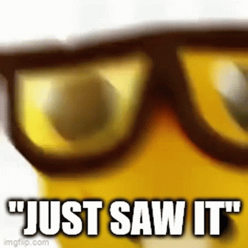 A Close Up Of A Pair Of Glasses With The Words `` Just Saw It '' Written Below It . GIF