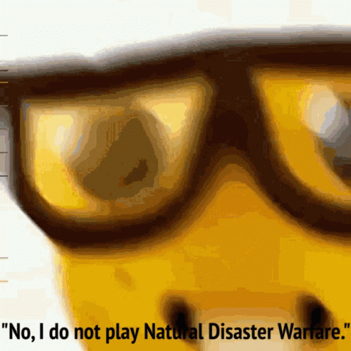 A Close Up Of A Pair Of Glasses With The Words " No I Do Not Play Natural Disaster Warfare " Below Them GIF