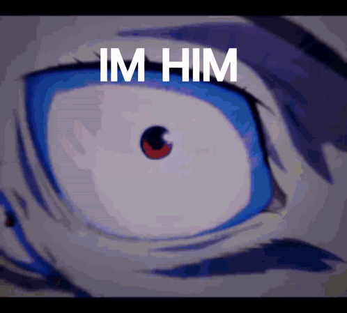 A Close Up Of A Person 'S Eye With The Words Im Him In White Letters GIF