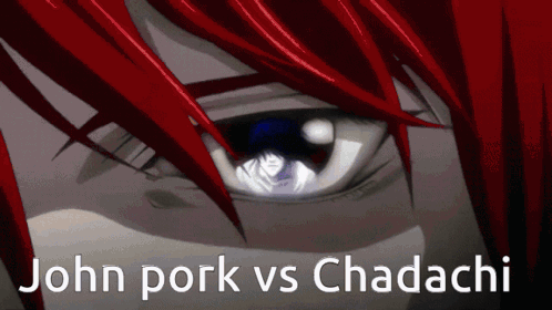 A Close Up Of A Person 'S Eye With The Words John Pork Vs Chadachi On The Bottom GIF
