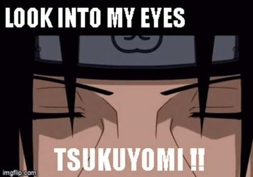 A Close Up Of A Person 'S Eyes With A Caption That Says Look Into My Eyes Tsukuyomi GIF