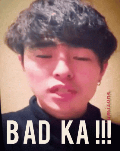 A Close Up Of A Person 'S Face With The Words Bad Ka GIF