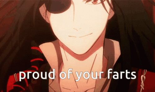 A Close Up Of A Person With The Words " Proud Of Your Farts " Below Them GIF