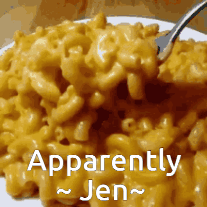 A Close Up Of A Plate Of Macaroni And Cheese With The Words Apparently Jen Below It GIF