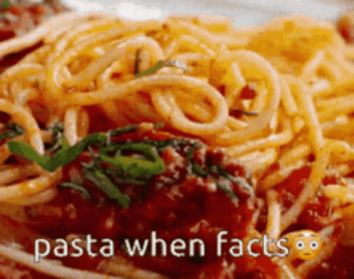 A Close Up Of A Plate Of Spaghetti With The Words Pasta When Facts GIF
