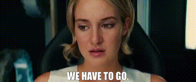 A Close Up Of A Woman 'S Face And The Words `` We Have To Go '' . GIF