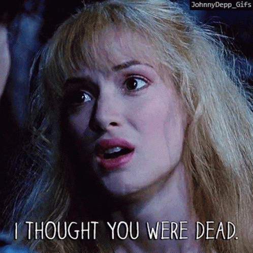 A Close Up Of A Woman 'S Face With A Caption That Says I Thought You Were Dead GIF