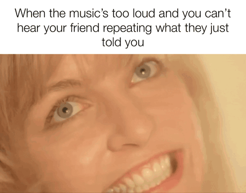A Close Up Of A Woman 'S Face With The Caption When The Music 'S Too Loud And You Can GIF