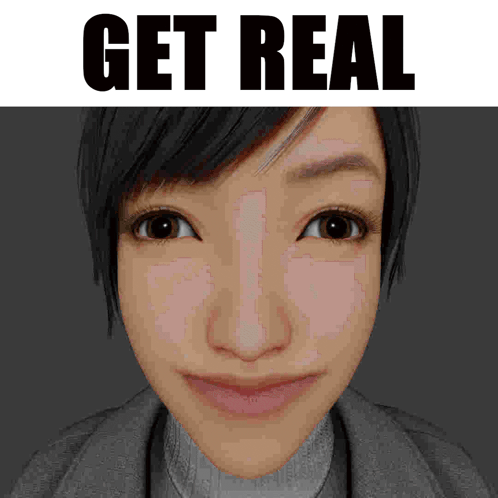 A Close Up Of A Woman 'S Face With The Words " Get Real " Above It GIF