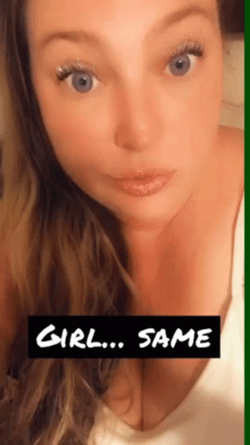 A Close Up Of A Woman 'S Face With The Words Girl Same Above Her GIF