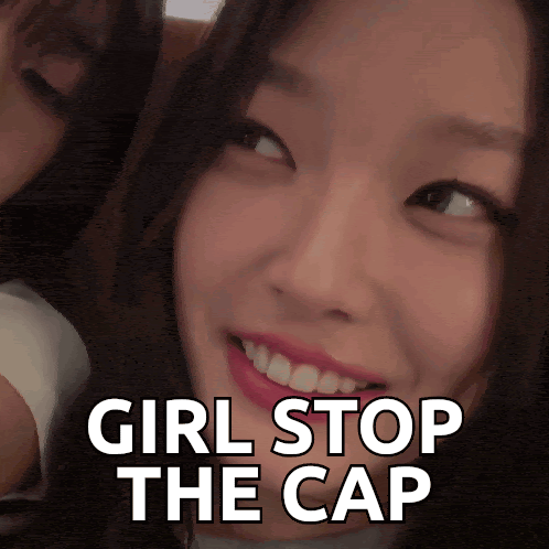 A Close Up Of A Woman 'S Face With The Words Girl Stop The Cap Below It GIF