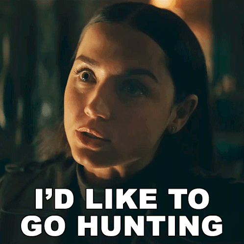 A Close Up Of A Woman 'S Face With The Words I 'D Like To Go Hunting Below Her GIF