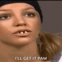 A Close Up Of A Woman 'S Face With The Words `` I 'Ll Get It Paw '' Written Next To Her . GIF