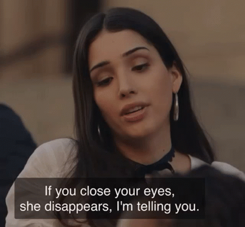 A Close Up Of A Woman 'S Face With The Words If You Close Your Eyes She Disappears I 'M Telling You GIF