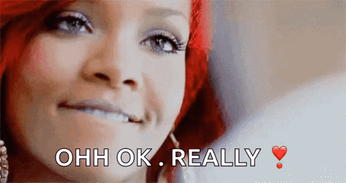 A Close Up Of A Woman 'S Face With The Words Ohh Ok Really Behind Her GIF
