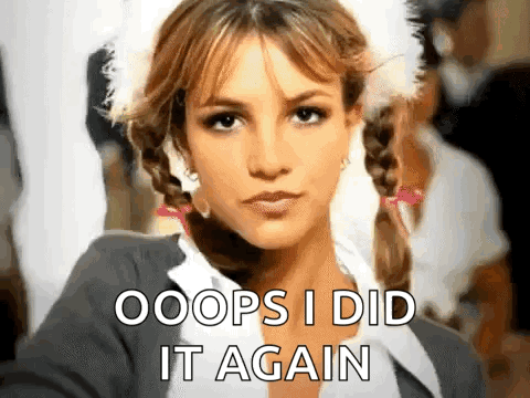 A Close Up Of A Woman 'S Face With The Words `` Oops I Did It Again '' Written Below Her . GIF