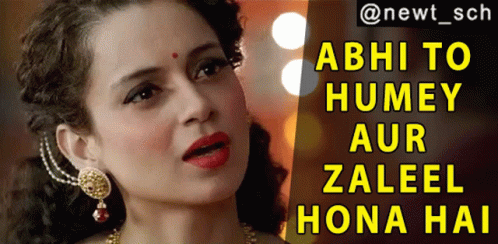 A Close Up Of A Woman With The Words Abhi To Humey Aur Zaleel Hona Hai Above Her GIF