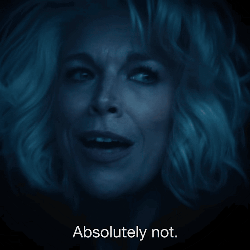 a close up of a woman with the words absolutely not below her