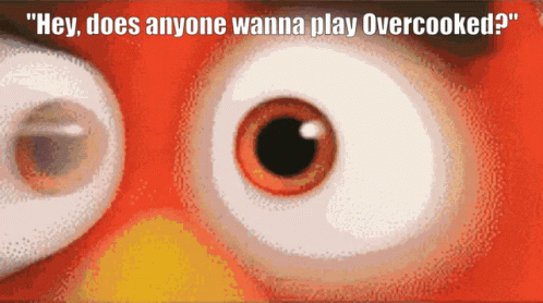 A Close Up Of An Angry Bird 'S Eyes With The Words Hey Does Anyone Wanna Play Overcooked GIF