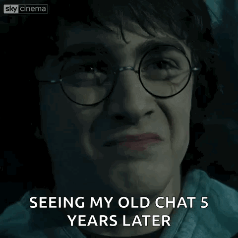 A Close Up Of Harry Potter 'S Face With Glasses And The Words `` Seeing My Old Chat 5 Years Later '' GIF