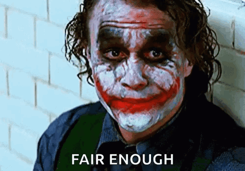 A Close Up Of The Joker 'S Face With The Words Fair Enough Written On The Bottom . GIF