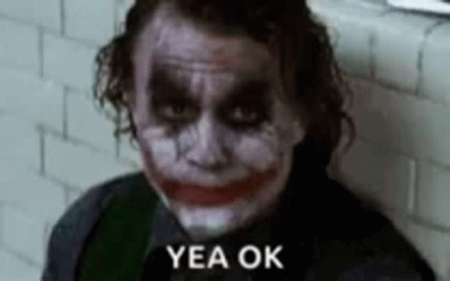 A Close Up Of The Joker 'S Face With The Words `` Yea Ok '' . GIF