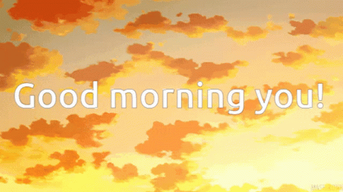 A Cloudy Sky With The Words " Good Morning You " GIF