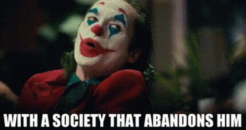 A Clown With A Society That Abandons Him Meme GIF