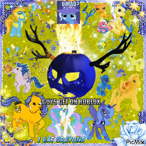 A Collage Of Ponies And A Pumpkin With The Words Guys Get On Roblox I Eat Crayons GIF