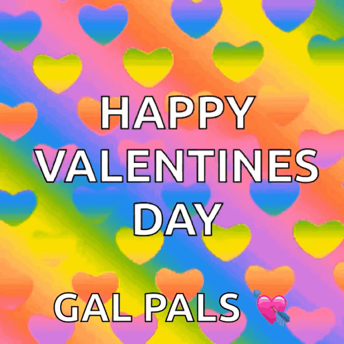 A Colorful Background With Hearts And The Words Happy Valentines Day Gal Pals In White Letters GIF