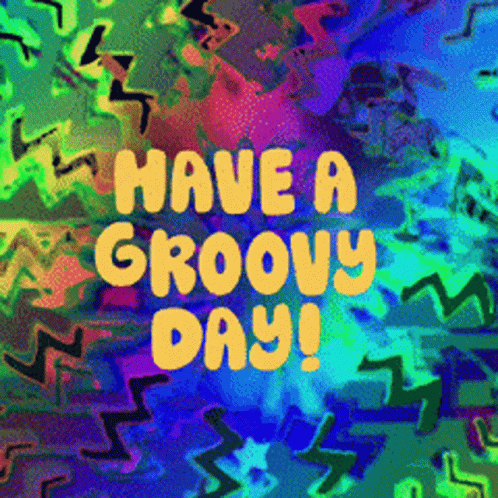 A Colorful Background With The Words Have A Groovy Day On It GIF