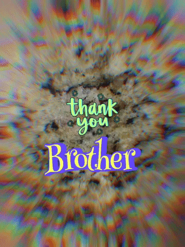 A Colorful Background With The Words Thank You Brother Written On It GIF