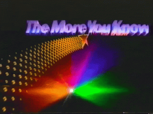 A Colorful Background With The Words " The More You Know " And A Star GIF
