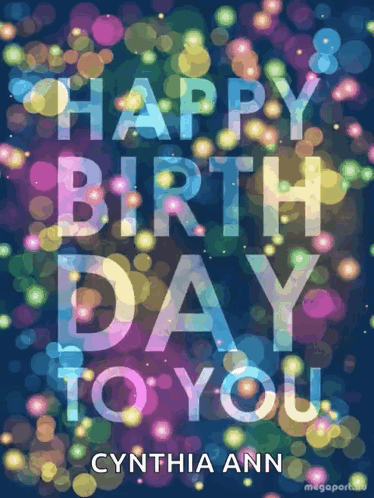 A Colorful Birthday Card With The Name Cynthia Ann At The Bottom GIF