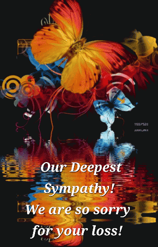 A Colorful Butterfly With The Words Our Deepest Sympathy We Are So Sorry For Your Loss GIF