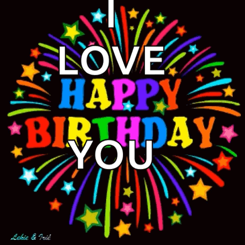 A Colorful Fireworks Display That Says " Love Happy Birthday You " GIF