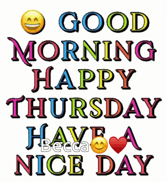 A Colorful Graphic That Says Good Morning Happy Thursday Have A Nice Day GIF