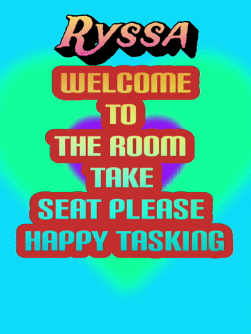 A Colorful Poster That Says Welcome To The Room Take Seat Please Happy Tasking GIF