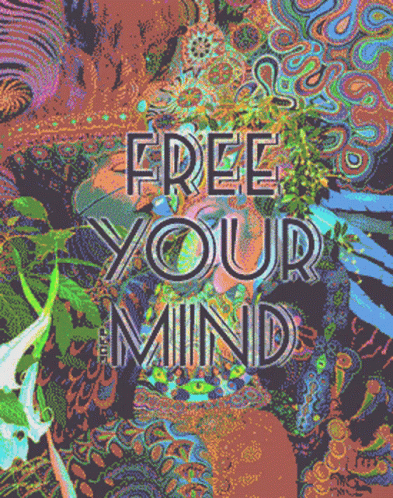 A Colorful Poster With The Words Free Your Mind On It GIF