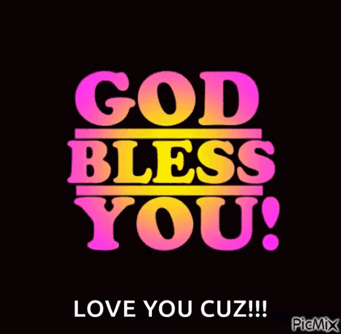 A Colorful Sign That Says God Bless You And Love You Cuz GIF