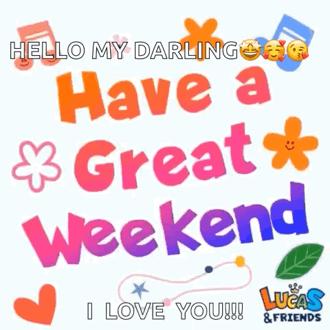 A Colorful Sign That Says Hello My Darling Have A Great Weekend GIF