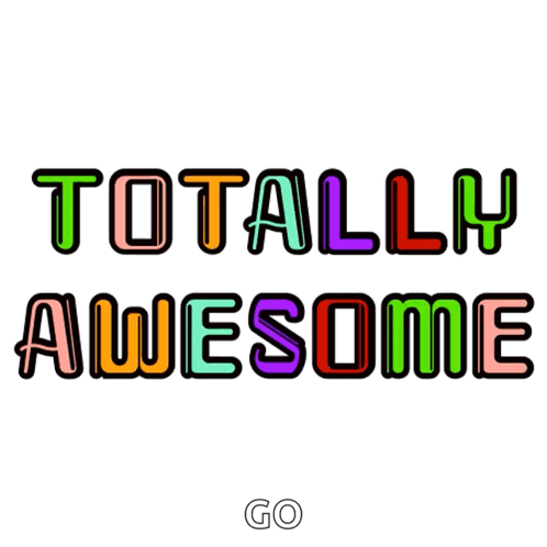 A Colorful Sign That Says Totally Awesome On It GIF
