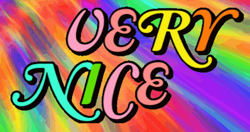 A Colorful Sign That Says " Very Nice " On It GIF