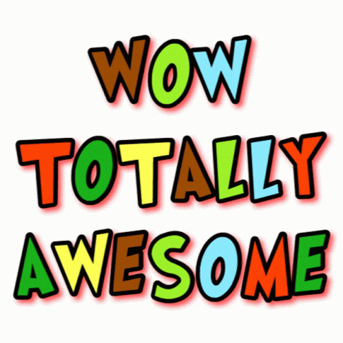 A Colorful Sign That Says Wow Totally Awesome On A White Background GIF