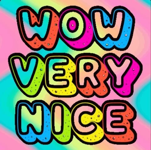 A Colorful Sign That Says Wow Very Nice On A Colorful Background GIF