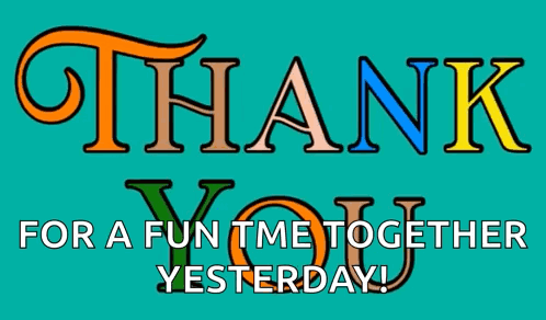a colorful thank you for a fun time together yesterday sign