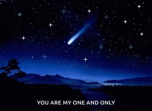 A Comet Is Flying Through The Night Sky With The Words You Are My One And Only GIF