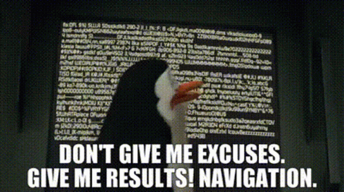 A Computer Screen Displays A Message That Says " Do N't Give Me Excuses Give Me Results Navigation " GIF