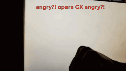 A Computer Screen With Angry Opera Gx Angry Written On It GIF