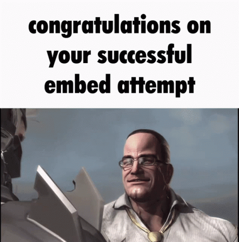 A Congratulations On Your Successful Embed Attempt Meme GIF